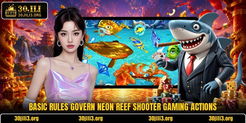 Basic rules govern Neon Reef Shooter gaming actions