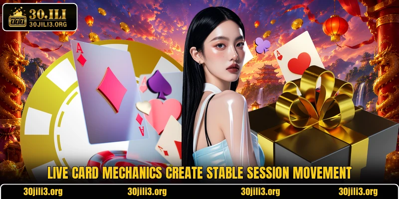Live card mechanics create stable session movement