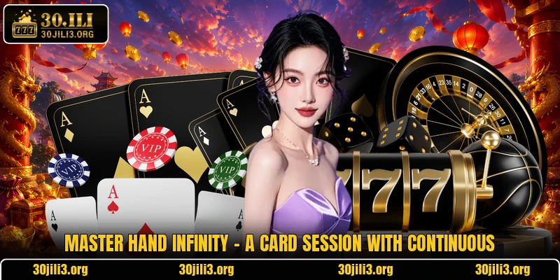 Master Hand Infinity - A Card Session With Continuous