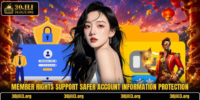 Member rights support safer account information protection