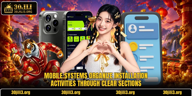 Mobile systems organize installation activities through clear sections