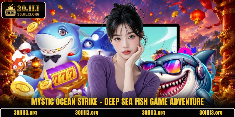 Mystic Ocean Strike - Deep Sea Fish Game Adventure