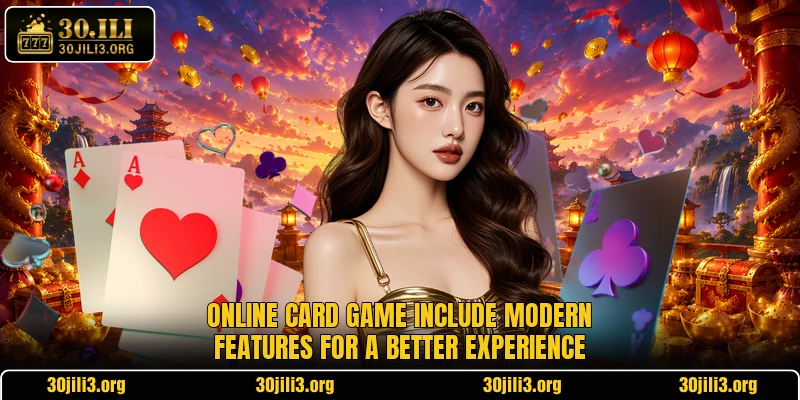 Online card game include modern features for a better experience