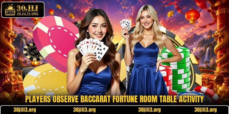 Players observe Baccarat Fortune Room table activity