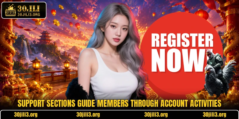 Support sections guide members through account activities
