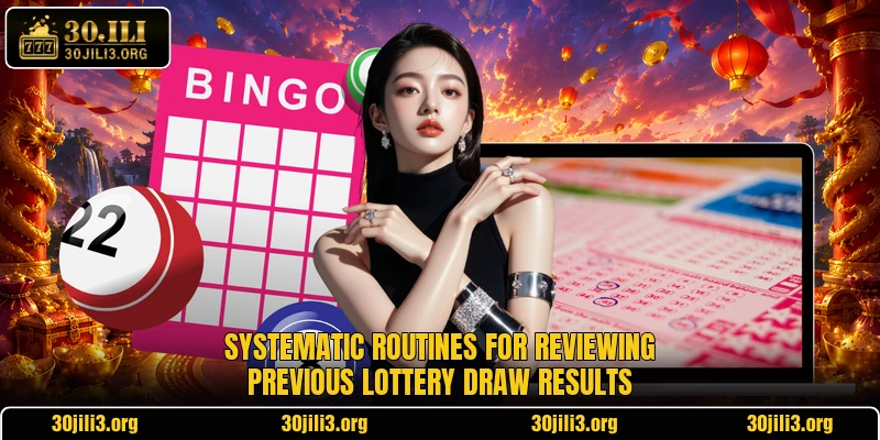 Systematic routines for reviewing previous lottery draw results