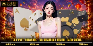 Teen Patti Treasure - An Advanced Digital Card Arena