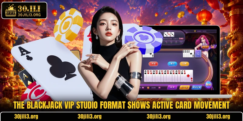 The Blackjack VIP Studio format shows active card movement