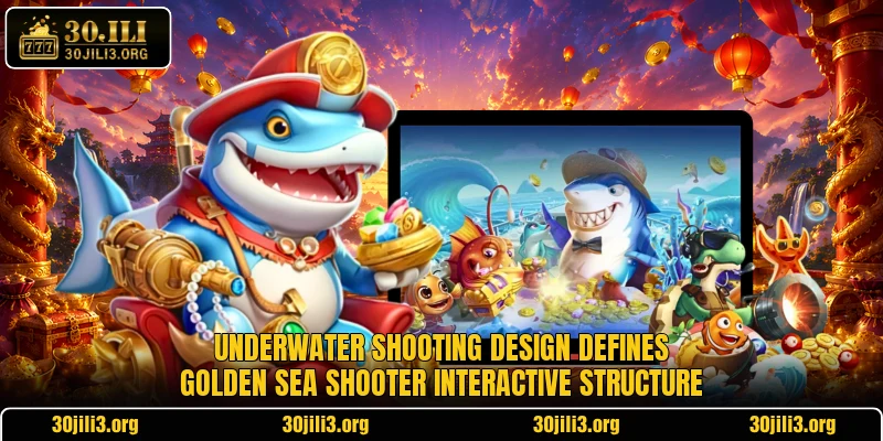 Underwater shooting design defines Golden Sea Shooter interactive structure