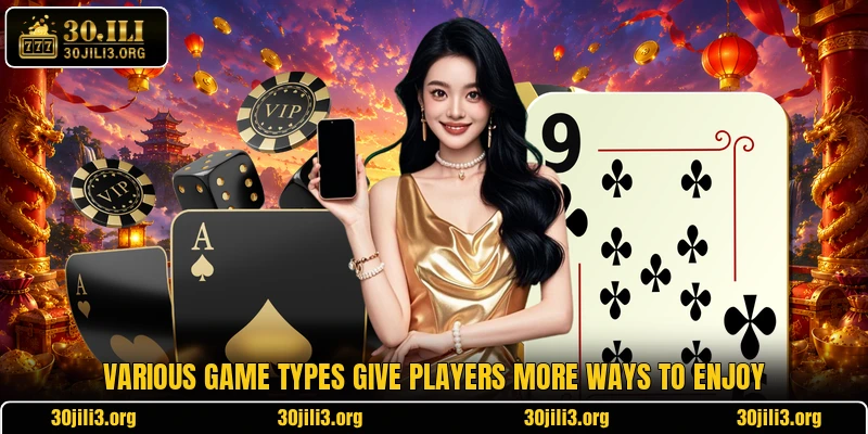 Various game types give players more ways to enjoy